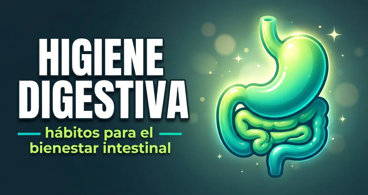Higiene digestiva: hábitos para el bienestar intestinal